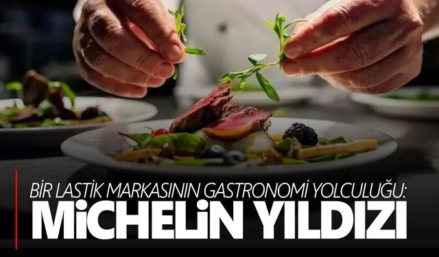 Michelin yıldızı nedir? Kriterleri nelerdir?