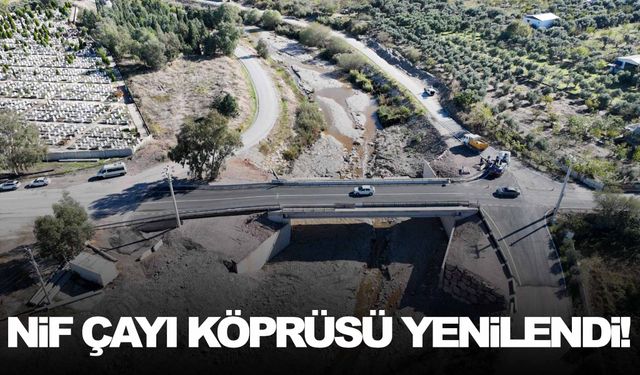 60 yıllık Nif Çayı köprüsü yenilendi!