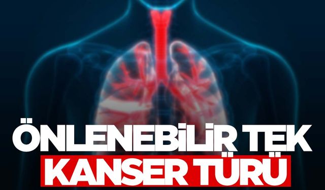 Önlenebilir tek kanser türü… Yüzde 90’ı bu sebepten ortaya çıkıyor!