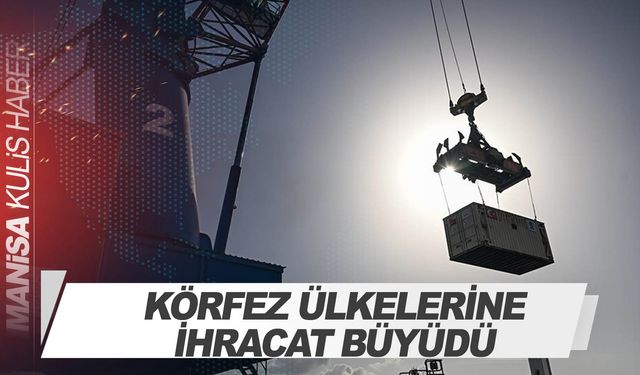 Orta Doğu ve Körfez ülkelerine ihracat 27 milyar dolara dayandı