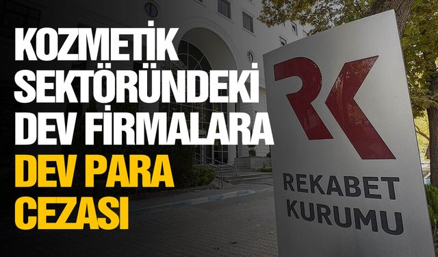 Rekabet Kurulundan kozmetik sektörüne para cezası