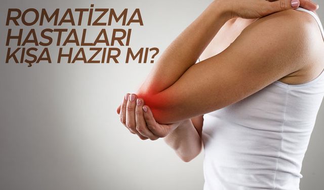 Romatizma hastaları kışa hazır mı?