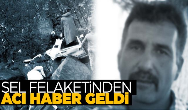 Sel felaketinden acı haber geldi!