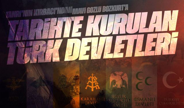 Tarihte kurulan Türk Devletleri