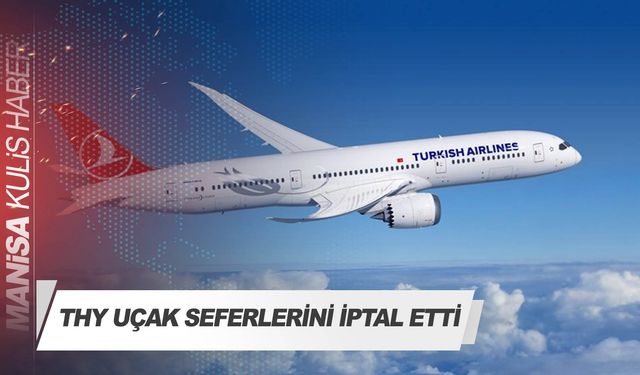 THY'nin bugün ve yarın İstanbul kalkış-varışlı bazı seferleri iptal edildi