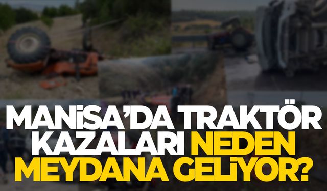 Traktör sahipleri dikkat! Traktör kazaları neden oluyor?