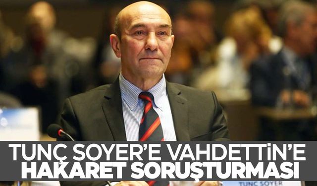 Tunç Soyer’e soruşturma şoku!