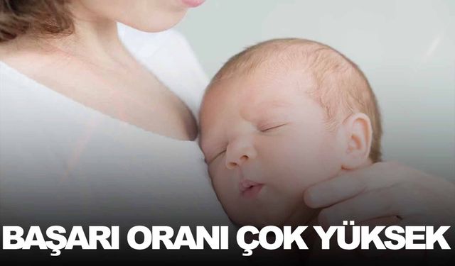 Tüp bebek ile doğum yapma şansı yüzde 98'i geçiyor