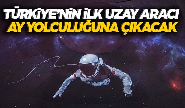 Türkiye'nin ilk uzay aracı Ay yolculuğuna çıkacak… Tarih verildi!