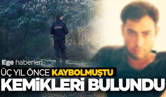 Üç yıldır aranıyordu… Kemikleri bulundu!