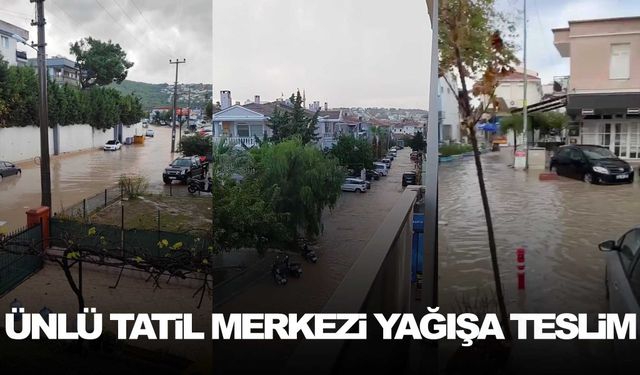 İzmir’in ünlü tatil merkezi sağanağa teslim oldu