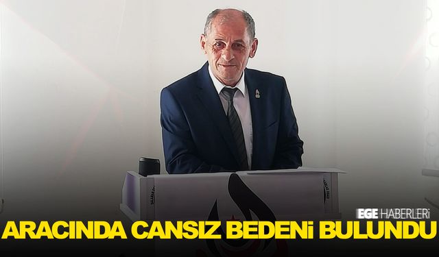 Zafer Partisi İlçe Başkanı aracında ölü bulundu