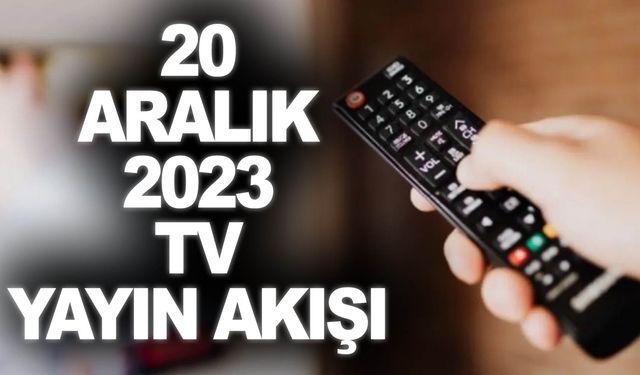 20 Aralık Çarşamba tv ekranında neler var? Tüm kanalların yayın akışı...