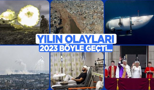 Zorlu bir yıl geride kaldı… İşte 2023 yılının özeti!