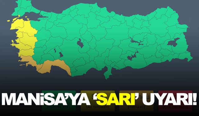 AFAD uyardı… Manisa’ya ‘Sarı kod!’