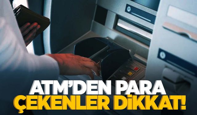 Milyonları ilgilendiriyor… Bankamatiklerdeki o değişikliği kimse fark etmedi!