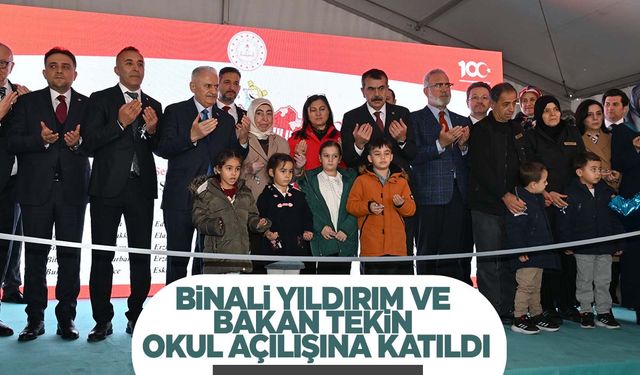 Bakan Tekin ve Binali Yıldırım okul açılışına katıldı