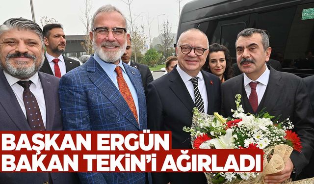 Başkan Ergün, Bakan Tekin’i ağırladı