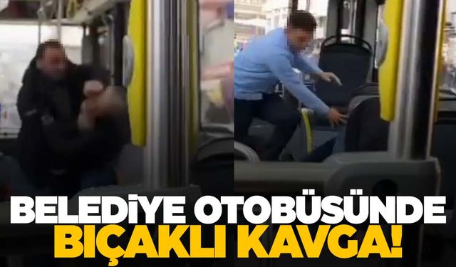 İzmir’de belediye otobüsünde bıçaklı dehşet!