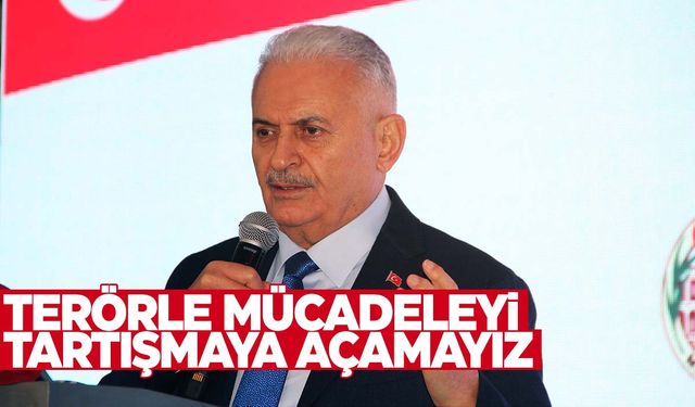 Binali Yıldırım’dan terörle mücadele mesajı