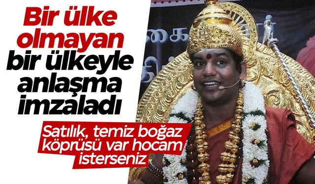 Bir ülke, olmayan bir ülkeyle anlaşma imzaladı