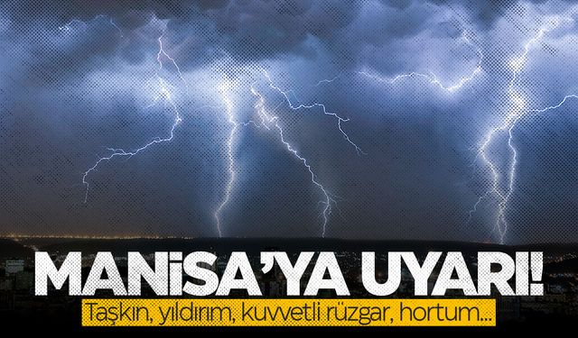 Bir uyarı da Valilik'ten! Manisa'ya uyarı geçildi!