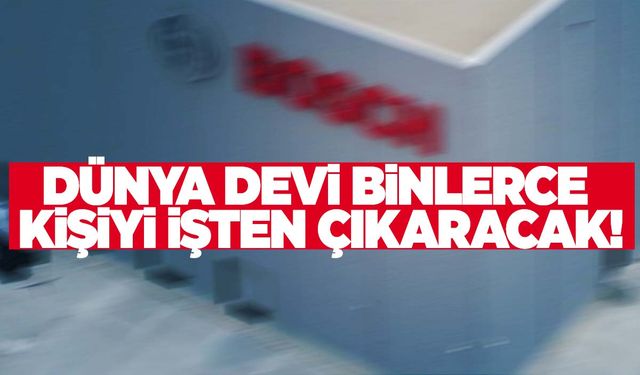 Dev şirket 1500 kişiyi işten çıkaracak