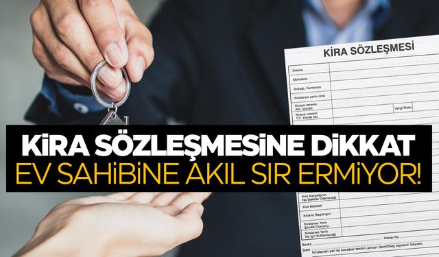 Bu haberden sonra kiracılar sözleşmelerini kontrol edecek!