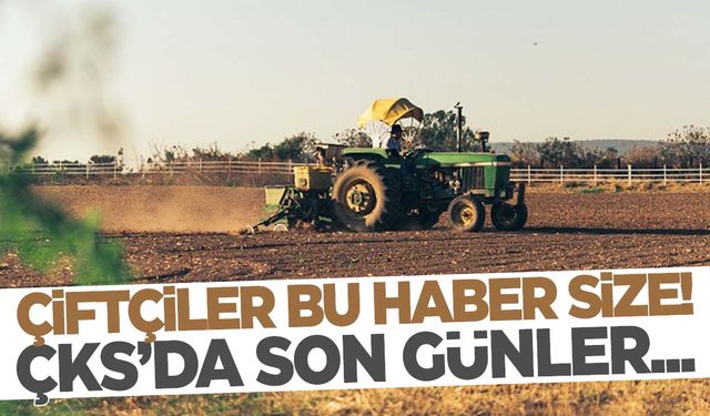 Manisalı çiftçiler dikkat! ÇKS’da son tarihe sayılı günler kaldı!