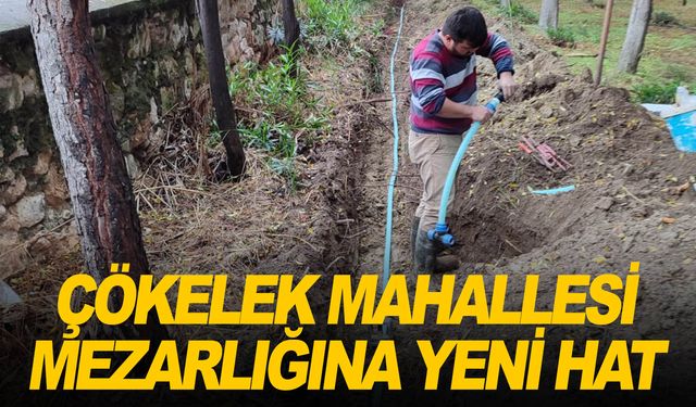 Çökelek Mahalle Mezarlığı’nda içme suyu hattı yenilendi