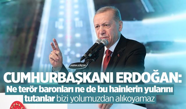 Cumhurbaşkanı Erdoğan'dan terör baronlarına mesaj