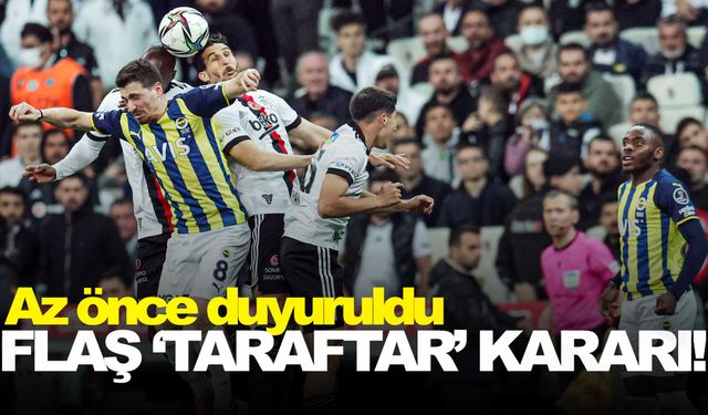 Derbi öncesi flaş ‘Taraftar’ kararı!