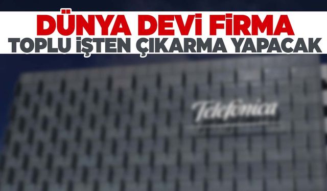 Dünya devi firmadan büyük kıyım!