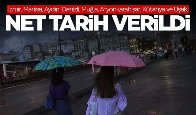 Ege Bölgesi'ne uyarı... Tarihi de açıkladı