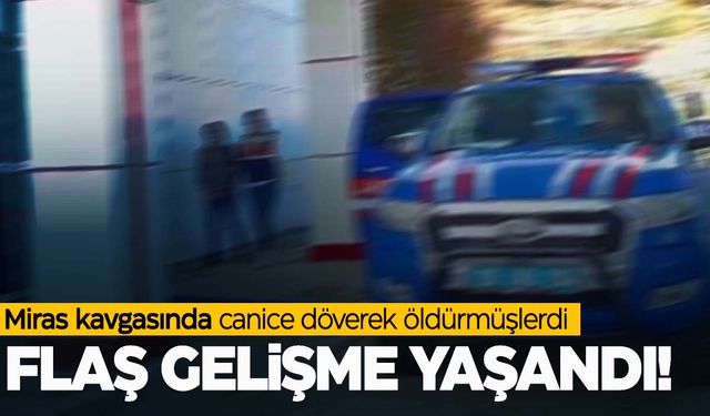 Ege’deki miras cinayetinde flaş gelişme!