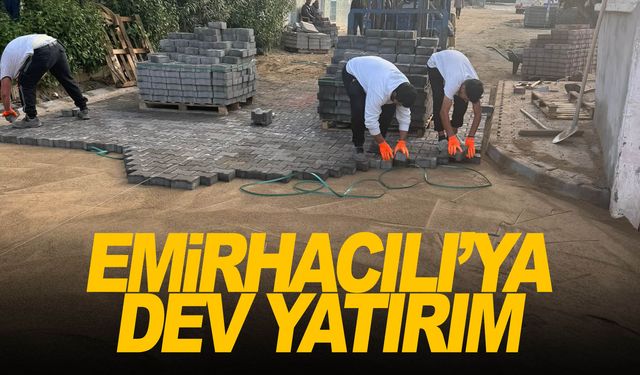 Emirhacılı’nın 12 milyonluk yatırım devam ediyor