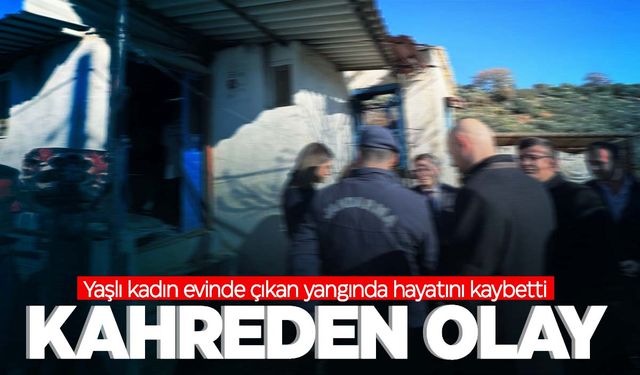 Ege’de kahreden olay… Evde çıkan yangın yaşlı kadını hayattan kopardı