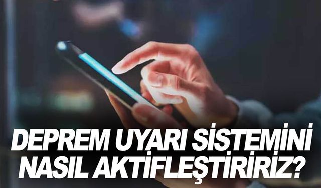 Google deprem uyarı sistemi nasıl aktif hale getirilir? Google uyarı sistemini açma