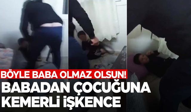 Görüntüler infial yarattı… Çocuğunu kemerle acımasızca dövdü!