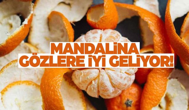 Göz sağlığı için mandalina tüketin!