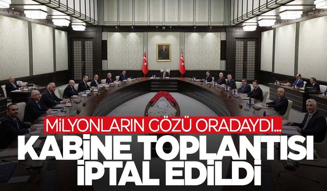 Gündem asgari ücret olacaktı… Kabine toplantısı iptal edildi!