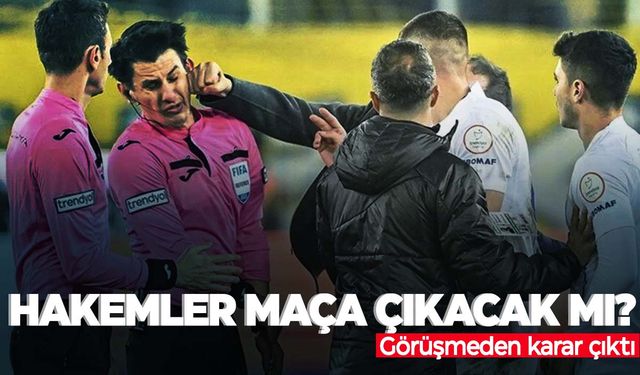 Hakemler kararını verdi! Hakemler maçlara çıkacak mı?