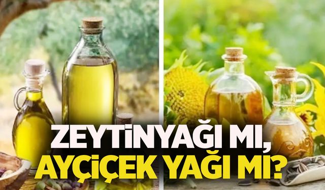 Hangisi daha iyi: Ayçiçek yağı mı, zeytinyağı mı?