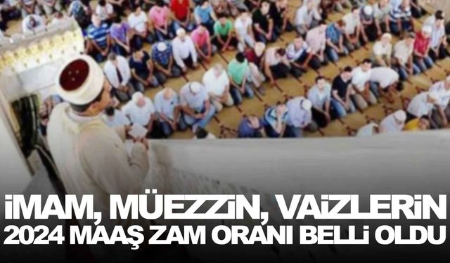 İmam, müezzin, vaizlerin 2024 maaş zam oranı belli oldu