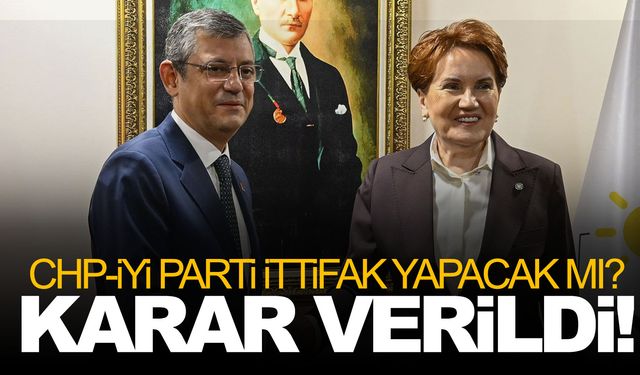 İYİ Parti-CHP ittifak yapacak mı? İYİ Parti kararını verdi!