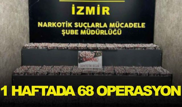 İzmir polisi 1 haftada 68 uyuşturucu operasyonu düzenledi