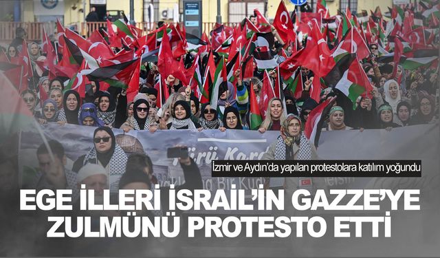 İzmir ve Aydın'da İsrail'in Gazze'ye yönelik saldırıları protesto edildi