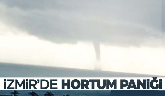 İzmir açıklarında hortum görüldü 