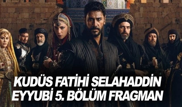 Kudüs Fatihi Selahaddin Eyyubi 5. Bölüm fragman izle