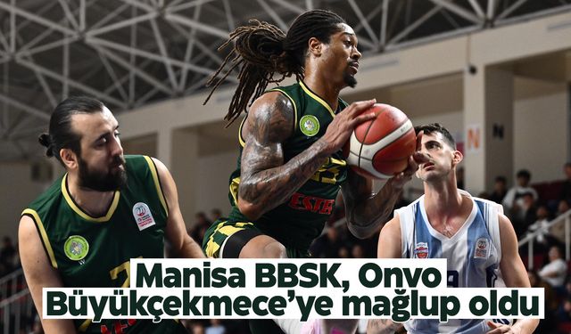 Manisa BBSK, sahadan 103-76 mağlup ayrıldı